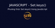 Phương thức Set.keys() trong JavaScript