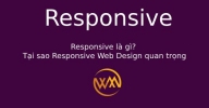 Responsive là gì? Tại sao Responsive Web Design quan trọng