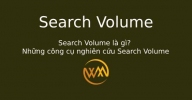 Search Volume là gì? Những công cụ nghiên cứu Search Volume