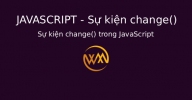Sự kiện change() trong JavaScript