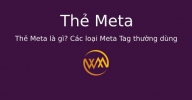 Thẻ Meta là gì? Các loại Meta Tag thường dùng