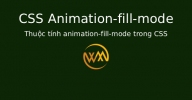 Thuộc tính animation-fill-mode trong CSS