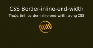 Thuộc tính border-inline-end-width trong CSS