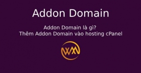Addon Domain là gì? Thêm Addon Domain vào hosting cPanel