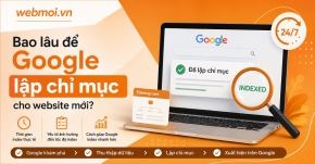 Bao lâu để Google lập chỉ mục cho website mới?