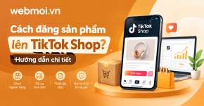 Cách đăng sản phẩm lên TikTok Shop?