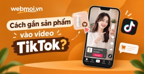 Cách gắn sản phẩm vào video TikTok?