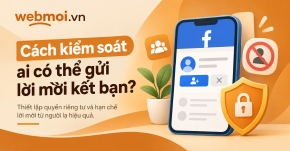 Cách kiểm soát ai có thể gửi lời mời kết bạn Facebook?