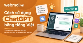 Cách sử dụng ChatGPT bằng tiếng Việt