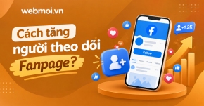 Cách tăng người theo dõi Fanpage?