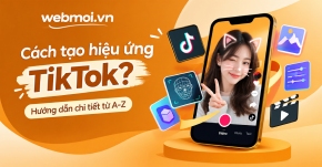 Cách tạo hiệu ứng TikTok?
