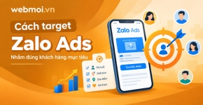 Cách target Zalo Ads: Nhắm đúng khách hàng mục tiêu