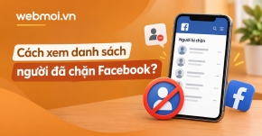 Cách xem danh sách người đã chặn Facebook?