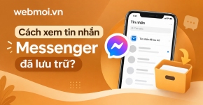 Cách xem tin nhắn Messenger đã lưu trữ?