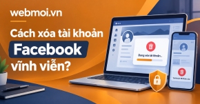 Cách xóa tài khoản Facebook vĩnh viễn?
