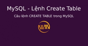 Câu lệnh CREATE TABLE trong MySQL