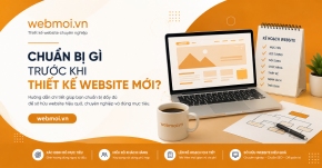 Chuẩn Bị Gì Trước Khi Thiết Kế Website Mới?