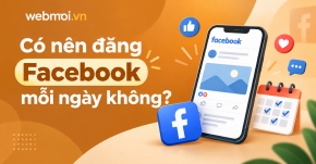 Có nên đăng Facebook mỗi ngày không?