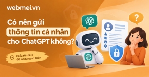 Có nên gửi thông tin cá nhân cho ChatGPT không?