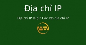 Địa chỉ IP là gì? Các lớp địa chỉ IP