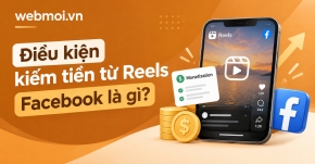 Điều kiện kiếm tiền từ Reels Facebook là gì?