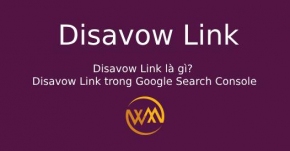 Disavow Link là gì? Disavow Link trong Google Search Console