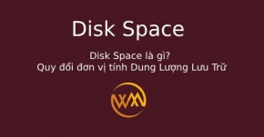 Disk Space là gì? Quy đổi đơn vị tính Dung Lượng Lưu Trữ