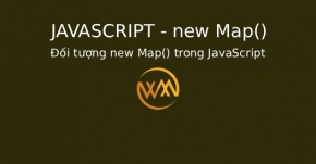 Đối tượng new Map() trong JavaScript