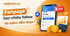 Fanpage bao nhiêu follow thì kiếm tiền được?