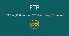 FTP là gì? Giao thức FTP được dùng để làm gì