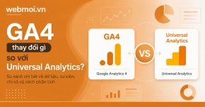 GA4 thay đổi gì so với Universal Analytics?