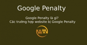 Google Penalty là gì? Các trường hợp website bị Google Penalty