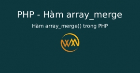Hàm array_merge() trong PHP