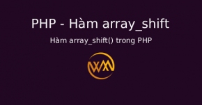 Hàm array_shift() trong PHP
