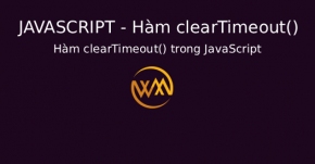 Hàm clearTimeout() trong JavaScript