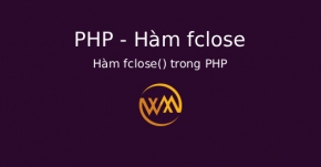 Hàm fclose() trong PHP