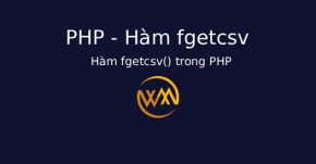 Hàm fgetcsv() trong PHP