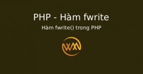 Hàm fwrite() trong PHP