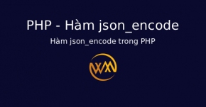Hàm json_encode trong PHP