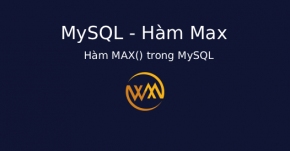 Hàm MAX() trong MySQL