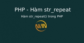 Hàm str_repeat() trong PHP