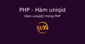 Hàm uniqid() trong PHP