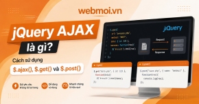 jQuery AJAX là gì? Cách sử dụng $.ajax(), $.get() và $.post()