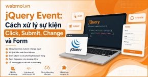 jQuery Event: Cách xử lý sự kiện Click, Submit, Change và Form