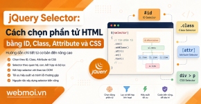 jQuery Selector: Cách chọn phần tử HTML bằng ID, Class, Attribute và CSS