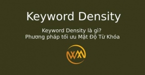 Keyword Density là gì? Phương pháp tối ưu Mật Độ Từ Khóa