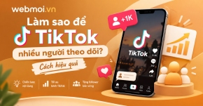 Làm sao để TikTok nhiều người theo dõi?