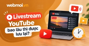 Livestream YouTube bao lâu thì được lưu lại?