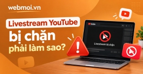Livestream YouTube bị chặn phải làm sao?