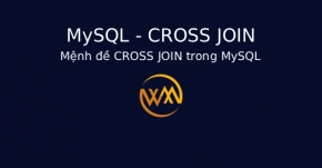 Mệnh đề CROSS JOIN trong MySQL